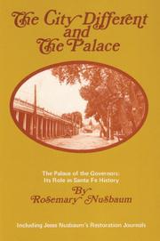 Cover of: The City Different and the palace: the Palace of the Governors, its role in Santa Fe history, including Jesse Nusbaum's restoration journals