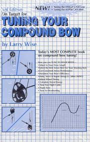 On target for tuning your compound bow by Wise, Larry.