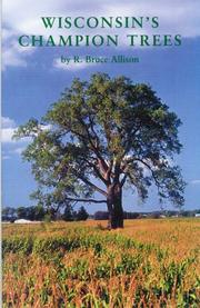 Cover of: Wisconsin's champion trees by R. Bruce Allison