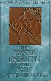 Cover of: The Power, Passion & Pain of Black Love by Jawanza Kunjufu