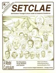 Cover of: SETCLAE, Eighth Grade: Self-Esteem Through Culture Leads to Academic Excellence