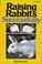 Cover of: Raising rabbits successfully