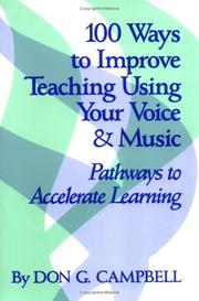 Cover of: 100 ways to improve teaching using your voice & music: pathways to accelerate learning