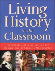 Cover of: Living history in the classroom: integrative arts activities for making social studies meaningful