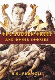 Cover of: The Sudden Trees and Other Stories by H. E. Francis