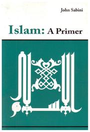 Cover of: Islam, a primer | Sabini, John