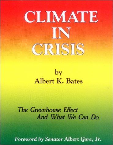 Climate in crisis by Albert K. Bates