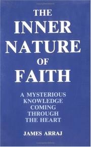 Cover of: The inner nature of faith: a mysterious knowledge coming through the heart