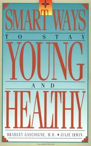 Cover of: Smart ways to stay young and healthy by Bradley Gascoigne