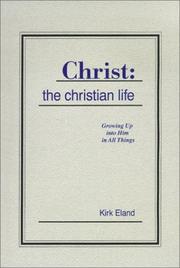 Christ, the Christian life by Kirk Eland