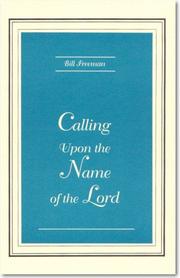 Cover of: Calling upon the name of the Lord by William T Freeman