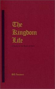 Cover of: The kingdom life: a study in the book of James