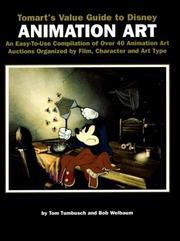 Cover of: Tomart's value guide to Disney animation art: an easy-to-use compilation of over 40 animation art auctions organzied by film, character and art type