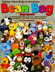 Cover of: Tomart's price guide to collectible bean bag characters: including advertising, Disney, Precious Moments, sports, Star Wars, TY Beanie Babies, Warner Brothers, television, and other licensed characters