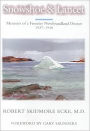 Cover of: Snowshoe & lancet: memoirs of a frontier Newfoundland doctor, 1937-1947