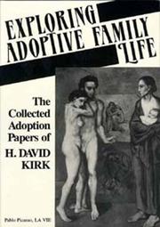 Exploring adoptive family life by H. David Kirk