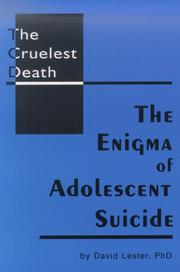 Cover of: The cruelest death: the enigma of adolescent suicide