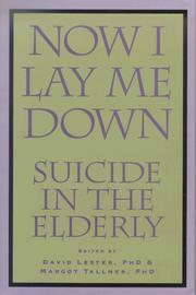 Cover of: Now I lay me down: suicide in the elderly