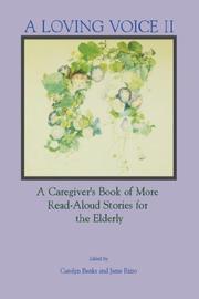 Cover of: A Loving voice II: a caregiver's book of more read-aloud stories for the elderly
