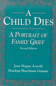 Cover of: A child dies: a portrait of family grief