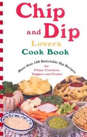 Cover of: Chip and dip lovers cook book