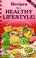 Cover of: Recipes for a Healthy Lifestyle