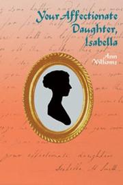 Your affectionate daughter, Isabella by Williams, Ann