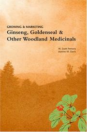 Cover of: Growing & Marketing Ginseng, Goldenseal & Other Woodland Medicinals by W. Scott Persons, Jeanine M. Davis