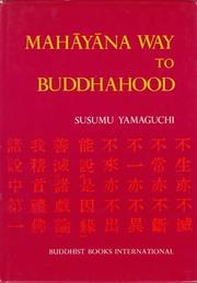 Mahayana Way to Buddhahood by Susumu Yamaguchi