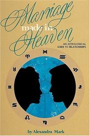 Cover of: Marriage made in heaven: an astrological guide to relationships