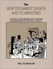 Cover of: The New Testament Church & Its Ministries | Bill Scheidler