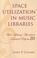 Cover of: Space Utilization in Music Libraries