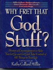 Cover of: Why Fret that God Stuff?: Learn to Let Go and Let God Take Control