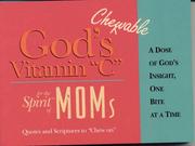 Cover of: God's Chewable Vitamin C for the Spirit of Moms: A Dose of God's Insight, One Bite at a Time (God's Vitamin "C" Series)