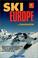 Cover of: Ski Europe