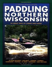 Cover of: Paddling Northern Wisconsin: 82 Great Trips by Canoe and Kayak