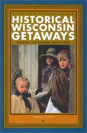 Cover of: Historical Wisconsin getaways: touring the Badger State's past