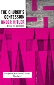 The church's confession under Hitler by Arthur C. Cochrane