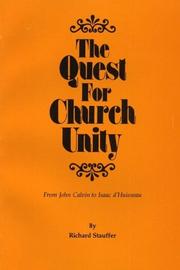 Cover of: The quest for church unity: from John Calvin to Isaac d'Huisseau
