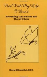 Cover of: Not with my life I don't: preventing your suicide and that of others