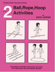 Cover of: Book 2: Ball, Rope, Hoop Activities (Perceptual Motor Development, Book 2)