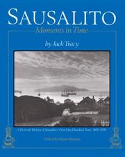 Cover of: Sausalito, moments in time: a pictorial history of Sausalito's first one hundred years, 1850-1950