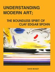 Cover of: Understanding modern art: the boundless spirit of Clay Edgar Spohn
