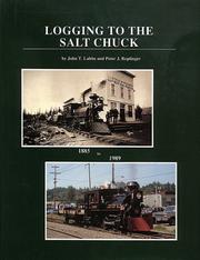 Cover of: Logging to the salt chuck by John T. Labbe