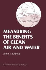 Cover of: Measuring the benefits of clean air and water by Allen V. Kneese