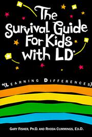 The survival guide for kids with LD* by Gary L. Fisher