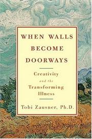 Cover of: When Walls Become Doorways: Creativity and the Transforming Illness