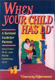 When your child has LD (learning differences) by Gary L. Fisher, Gary Fisher, Rhoda Cummings