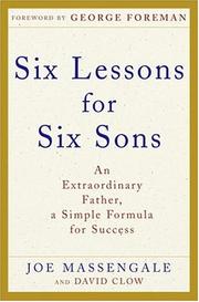 Cover of: Six lessons for six sons: an extraordinary father, a simple formula for success