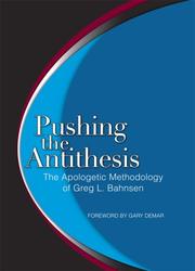 Cover of: Pushing the Antithesis: The Apologetic Methodology of Greg L. Bahnsen